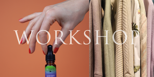 [WORKSHOP] Essential oils meet Fashion